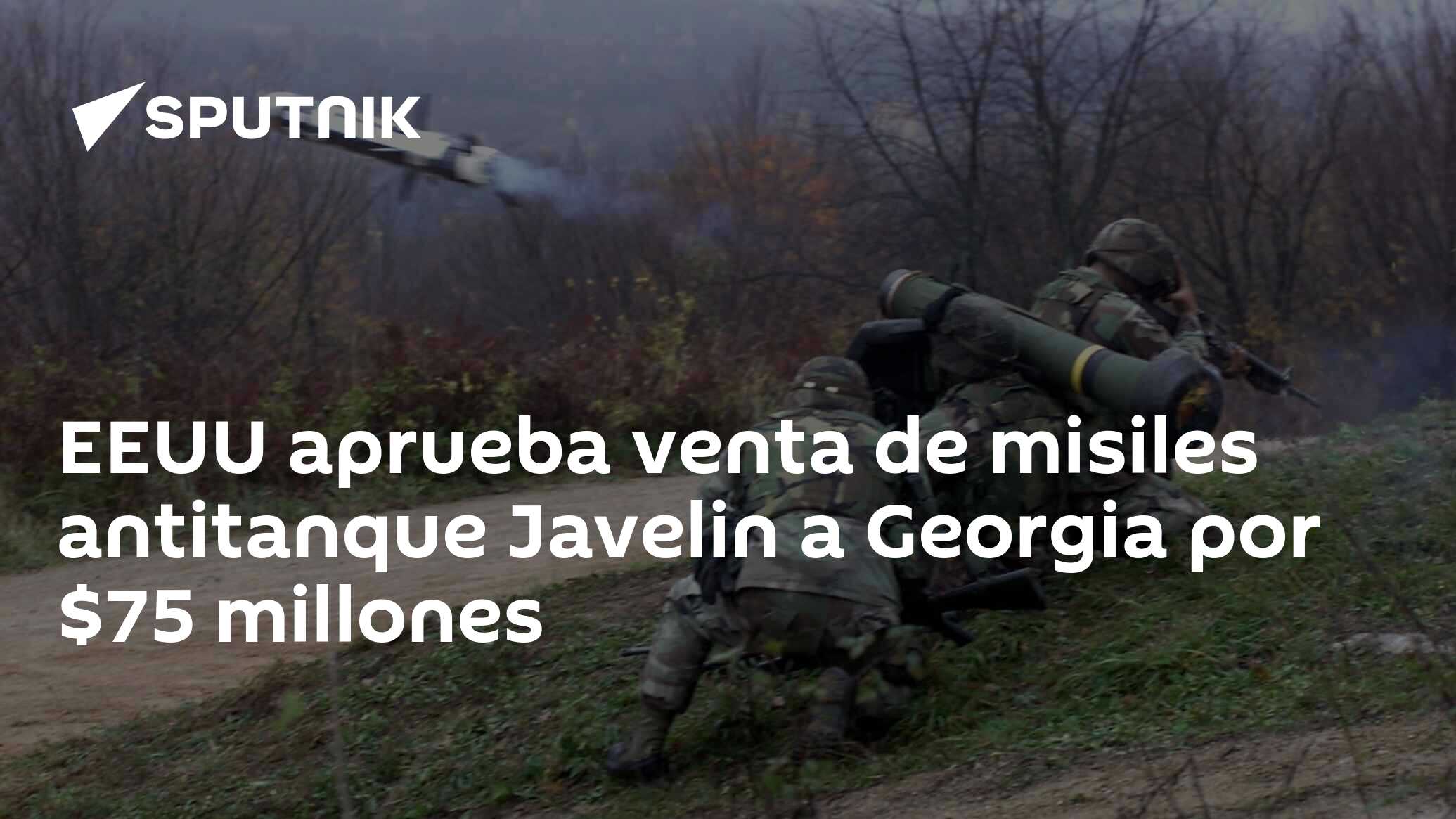 Eeuu Aprueba Venta De Misiles Antitanque Javelin A Georgia Por 75