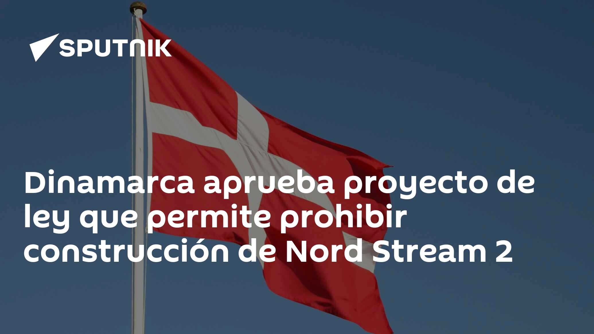 Dinamarca Aprueba Proyecto De Ley Que Permite Prohibir Construcción De Nord Stream 2 3011 0545