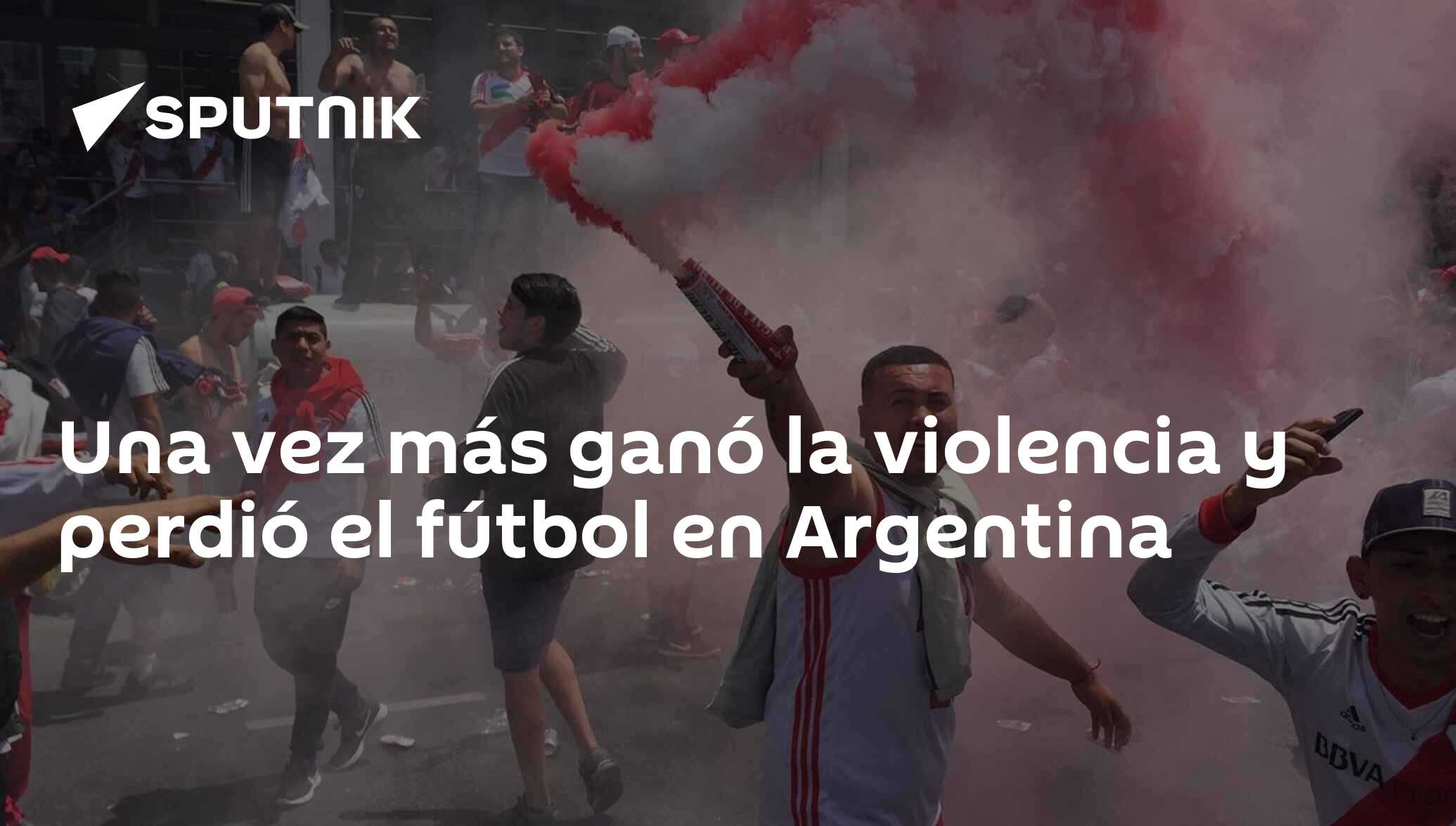 Una Vez Más Ganó La Violencia Y Perdió El Fútbol En Argentina 24 11