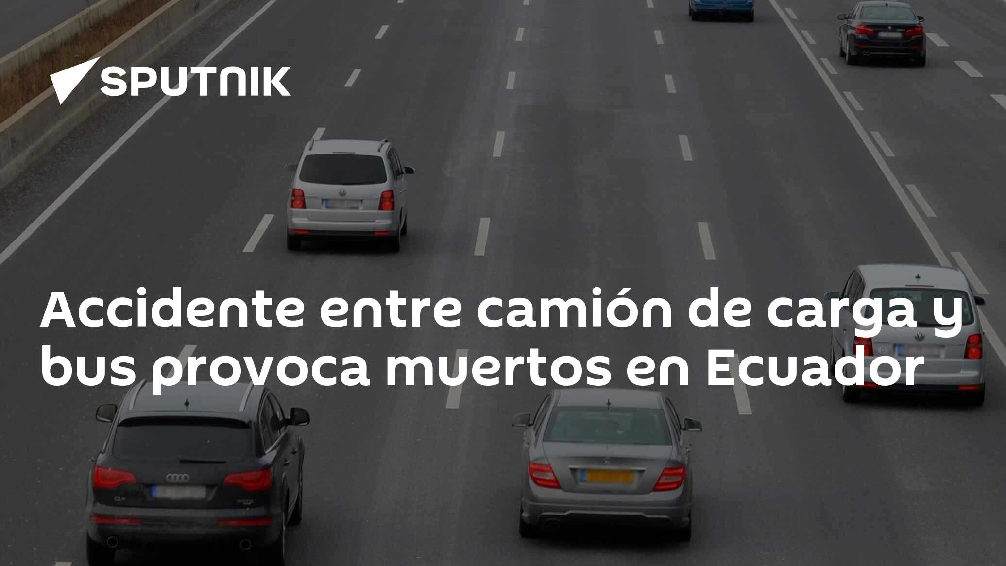 Accidente entre camión de carga y bus provoca muertos en Ecuador 17.01.2019, Sputnik Mundo Accidente entre camión de carga y bus provoca muertos en Ecuador 17.01.2019, Sputnik Mundo