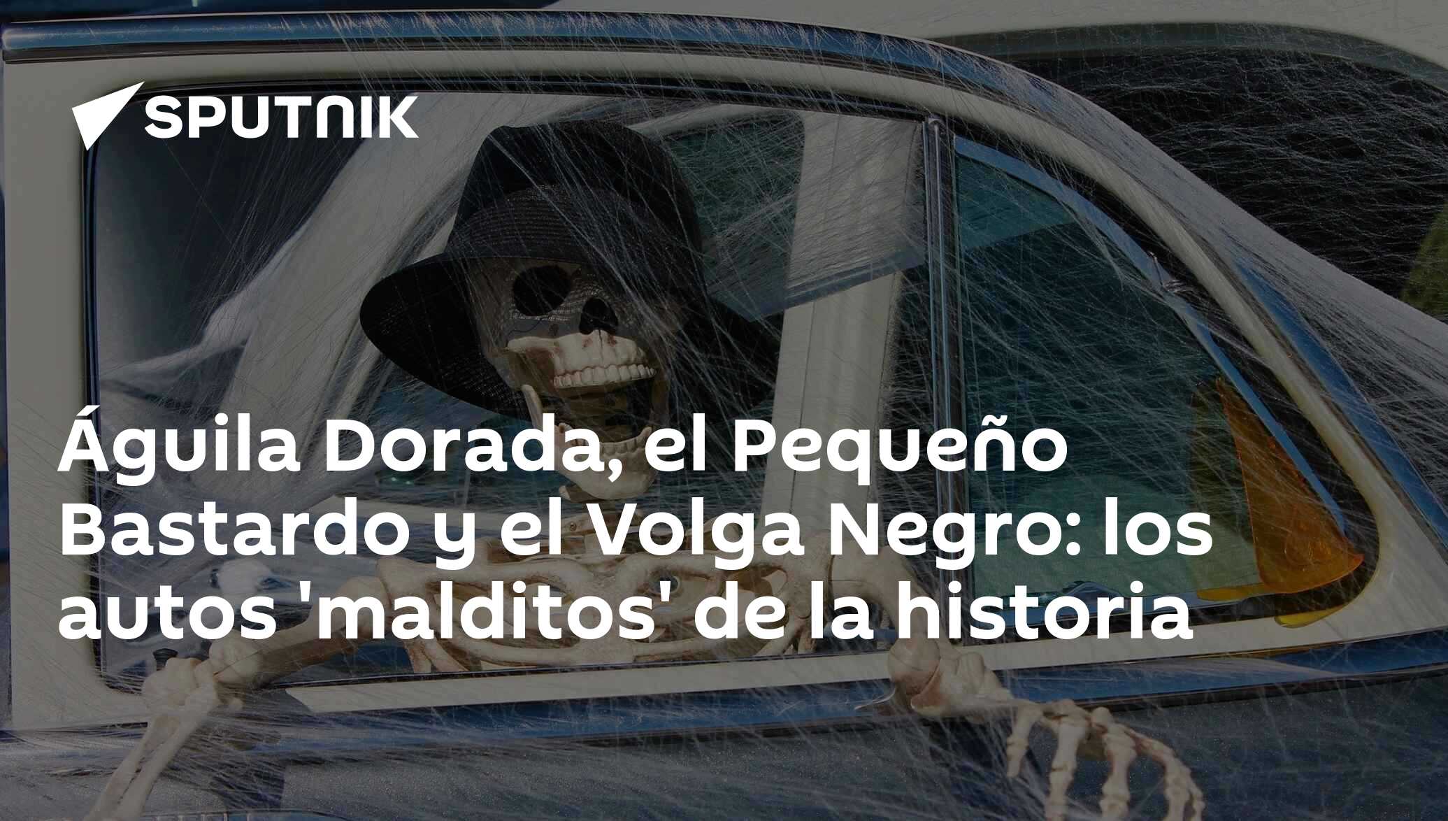 Águila Dorada, el Pequeño Bastardo y el Volga Negro: los autos 'malditos'  de la historia , Sputnik Mundo