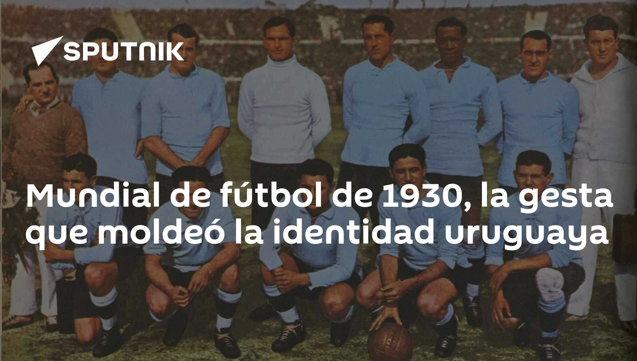 Un épico 13 de julio de 1930 comenzaba el primer Mundial de Fútbol