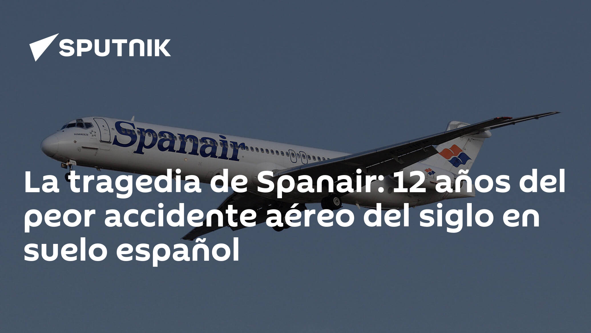Pebish Seis Barra oblicua La tragedia de Spanair: 12 años del peor accidente aéreo del siglo en suelo  español - 20.08.2020, Sputnik Mundo