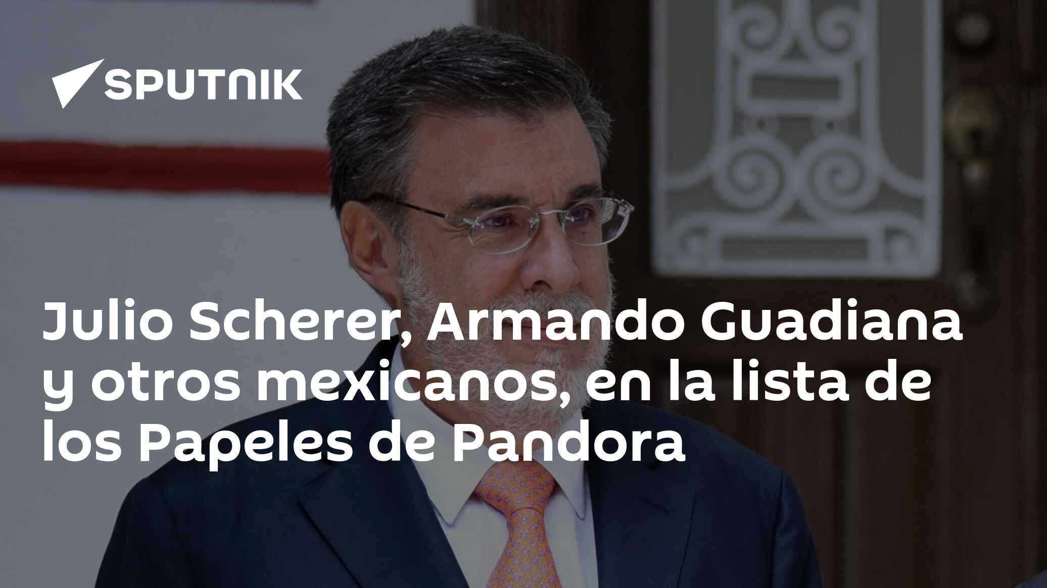 Julio Scherer, Armando Guadiana y otros mexicanos, en la lista de los  Papeles de Pandora , Sputnik Mundo