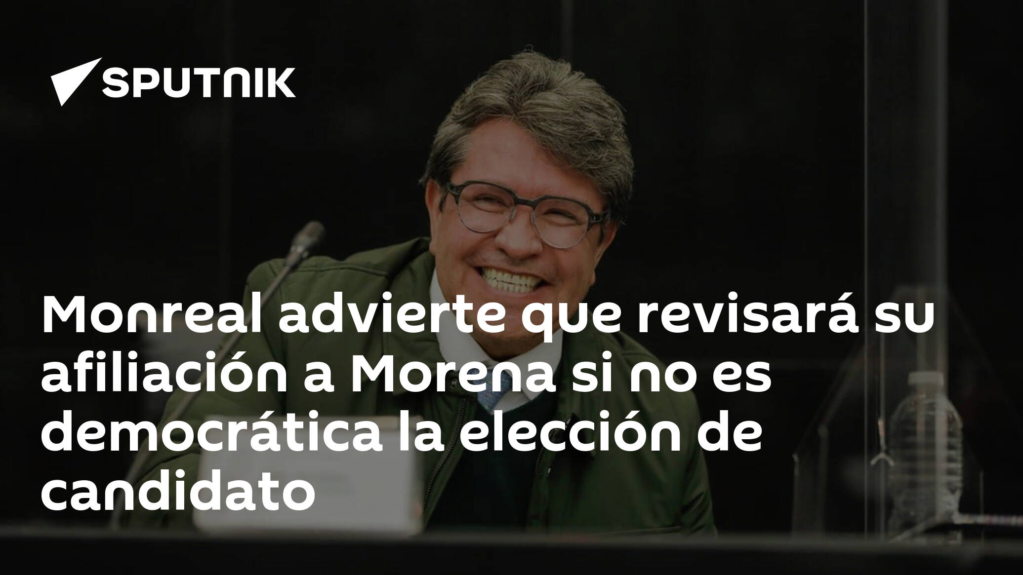 Monreal advierte que revisará su afiliación a Morena si no es democrática  la elección de candidato , Sputnik Mundo