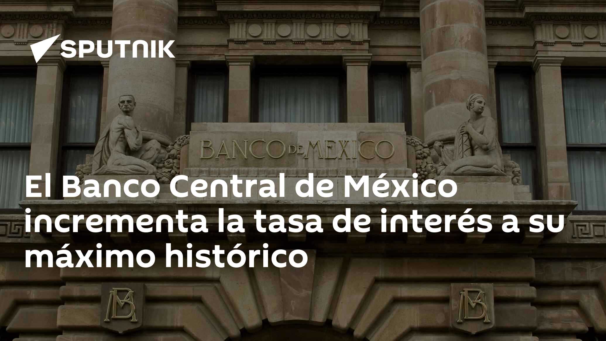 El Banco Central De México Incrementa La Tasa De Interés A Su Máximo Histórico 29092022 0568