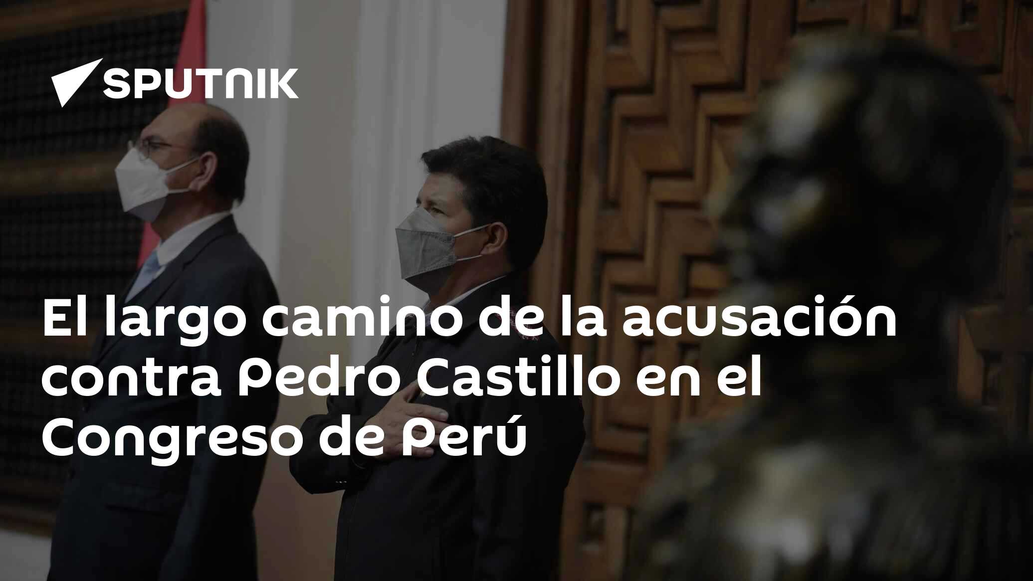 El Largo Camino De La Acusación Contra Pedro Castillo En El Congreso De Perú 14102022 