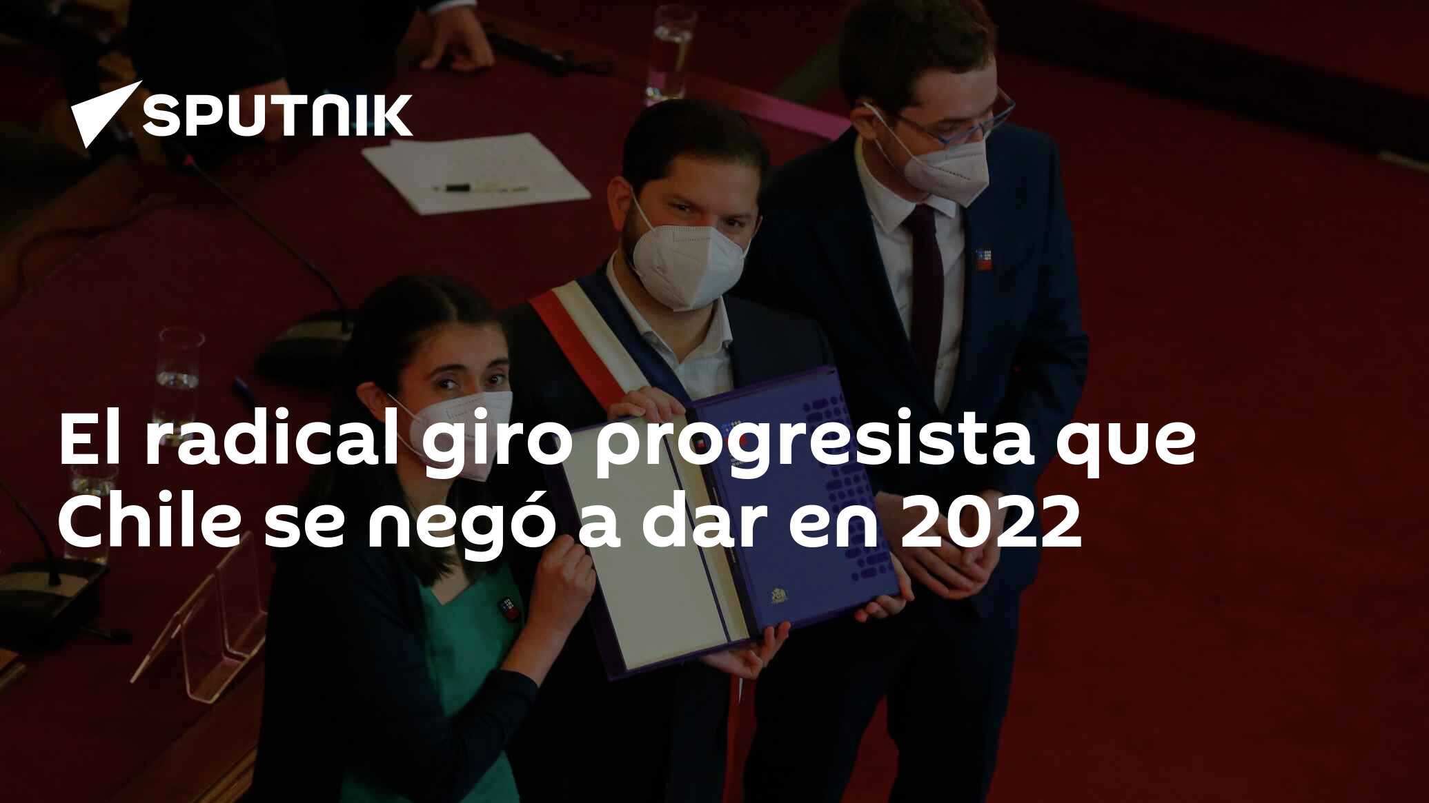 El Radical Giro Progresista Que Chile Se Negó A Dar En 2022 25122022 Sputnik Mundo 4473