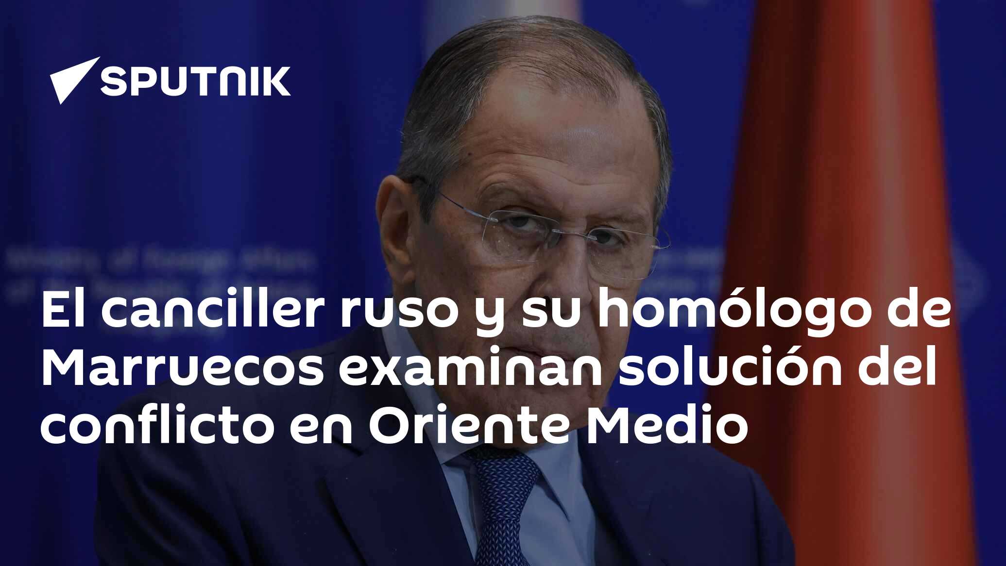 El canciller ruso y su homólogo de Marruecos examinan solución del ...