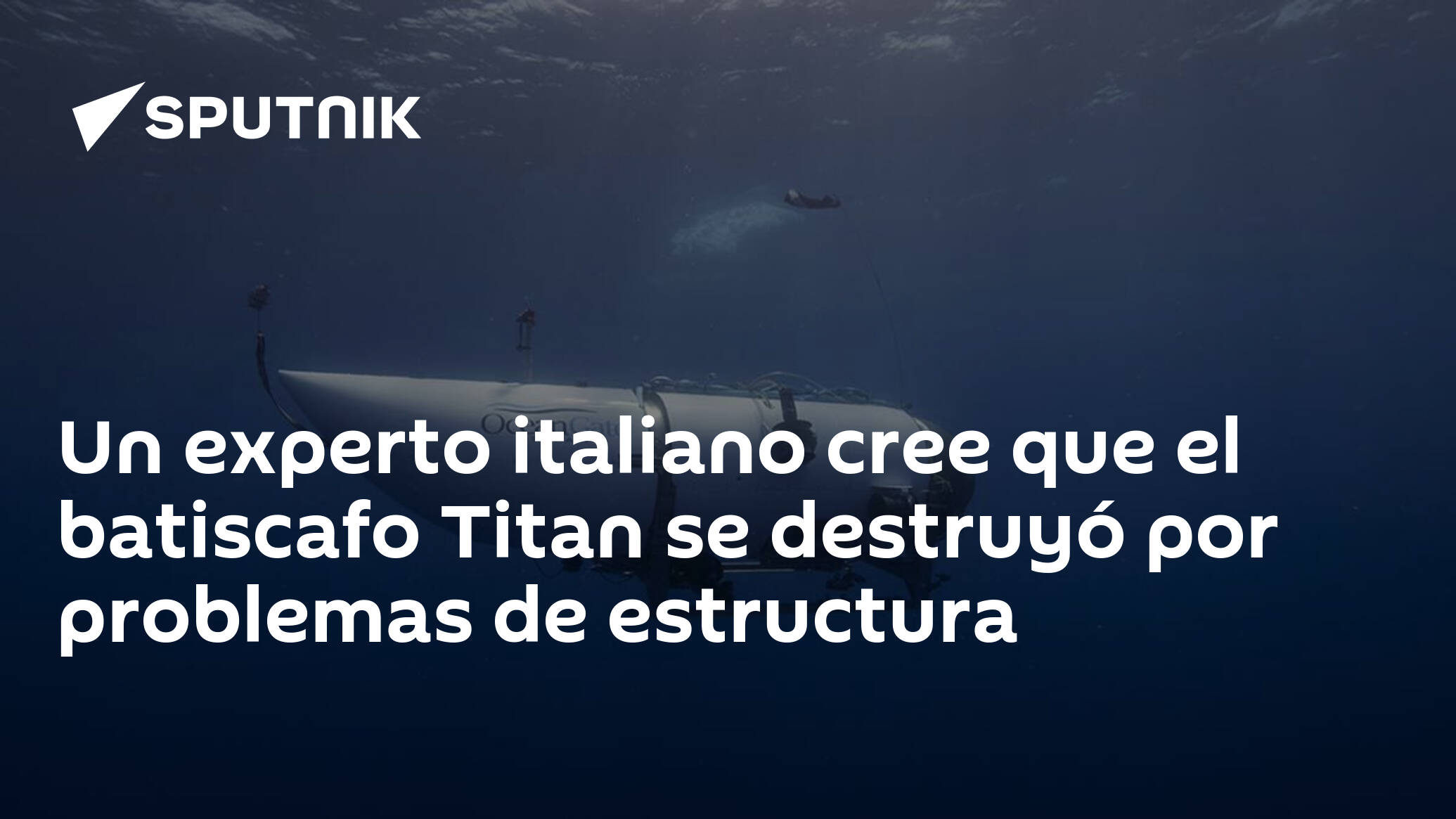 Experto italiano cree que problemas de estructura afectaron al batiscafo  Titan en las profundidades - Noticias y Respuestas