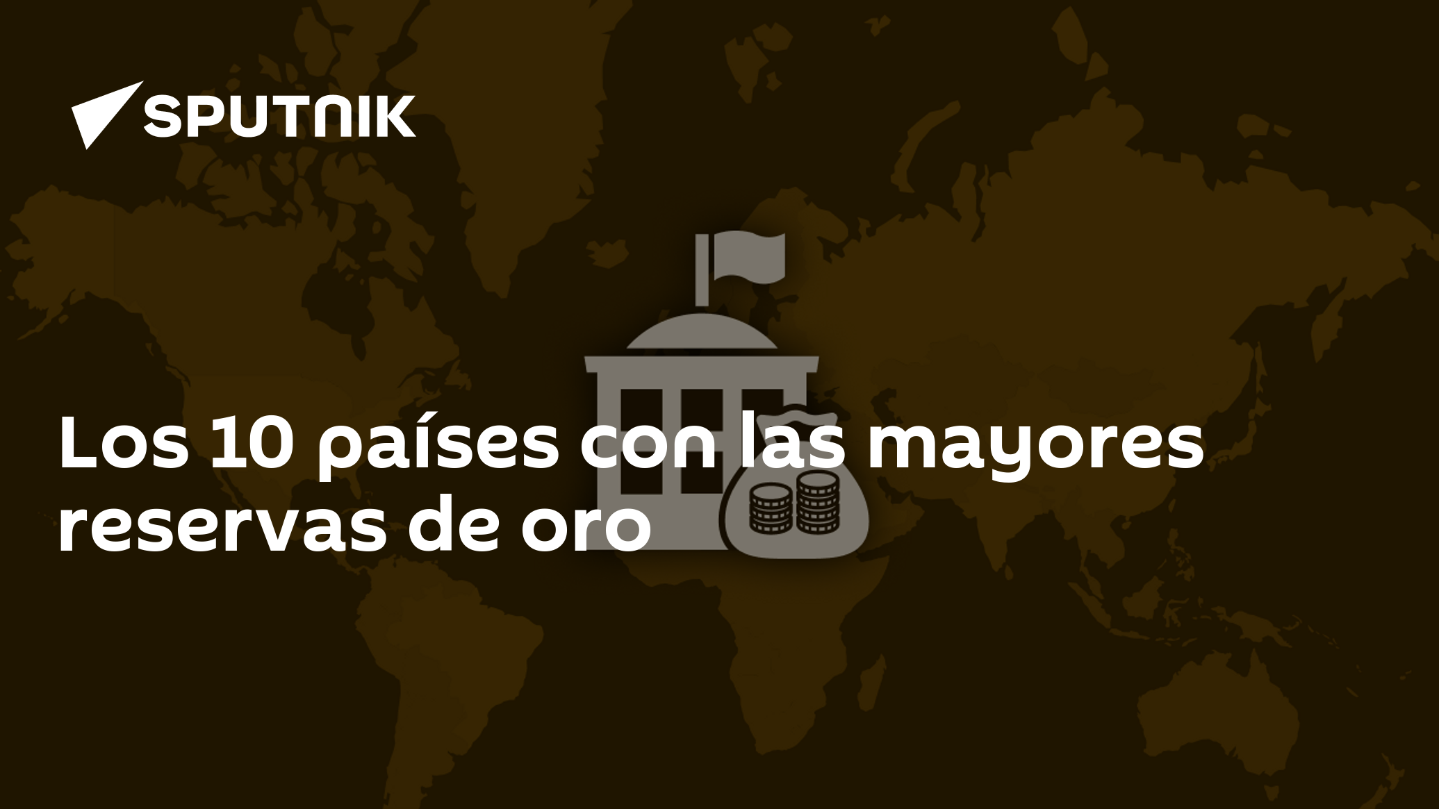 Los 10 Países Con Las Mayores Reservas De Oro - 02.08.2023, Sputnik Mundo