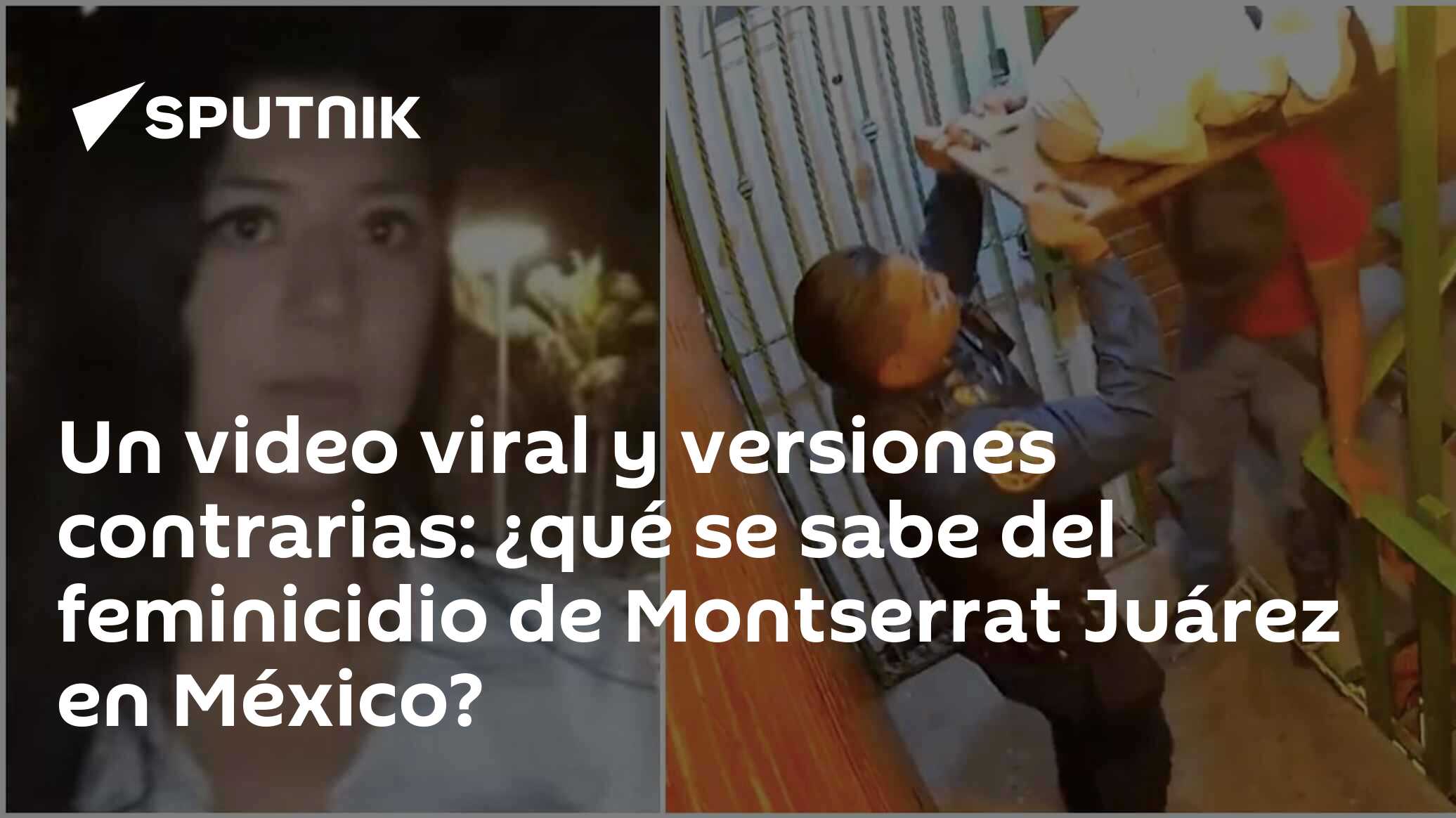 Un Video Viral Y Versiones Contrarias ¿qué Se Sabe Del Feminicidio De Montserrat Juárez En 0728