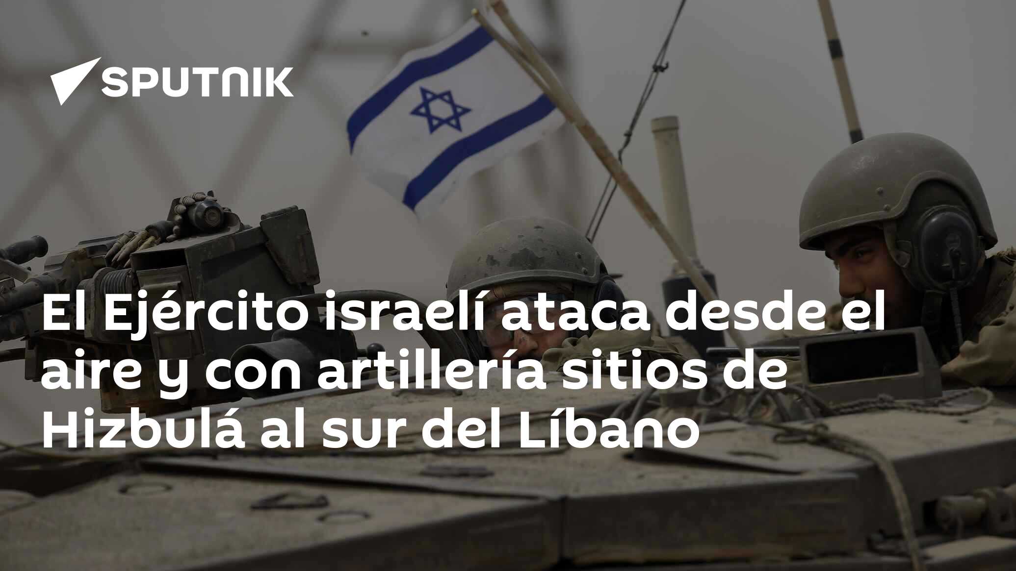 El Ejército Israelí Ataca Desde El Aire Y Con Artillería Sitios De Hizbulá Al Sur Del Líbano 9514